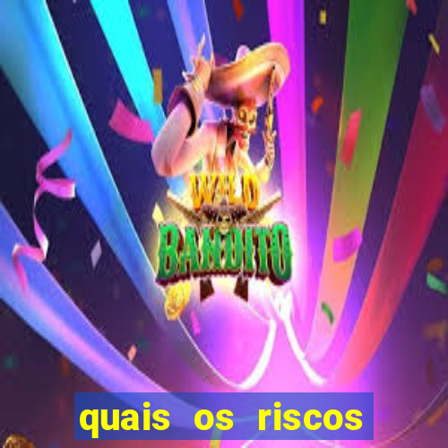 quais os riscos dos jogos de aposta